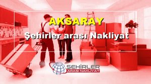 Aksaray Şehirler arası Nakliyat1