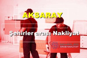 Aksaray Şehirler arası Nakliyat1